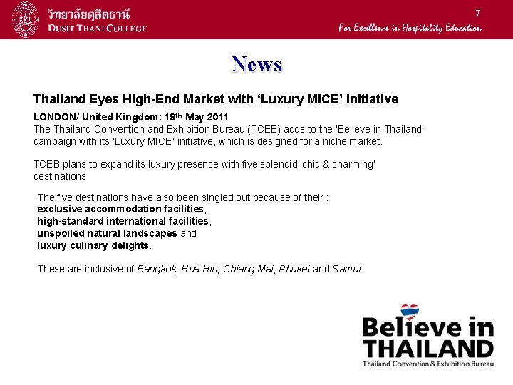 7 News Thailand Eyes High-End Market with ‘Luxury MICE’ Initiative LONDON/ United Kingdom: 19