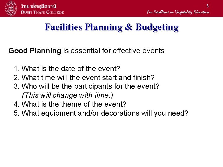 8 Facilities Planning & Budgeting Good Planning is essential for effective events 1. What