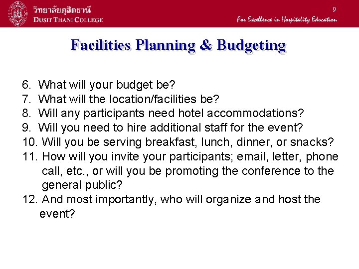 9 Facilities Planning & Budgeting 6. What will your budget be? 7. What will