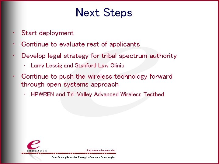 Next Steps • Start deployment • Continue to evaluate rest of applicants • Develop