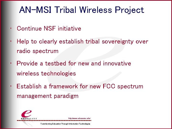 AN-MSI Tribal Wireless Project • Continue NSF initiative • Help to clearly establish tribal