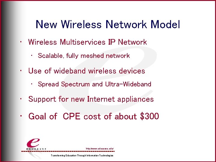 New Wireless Network Model • Wireless Multiservices IP Network • Scalable, fully meshed network