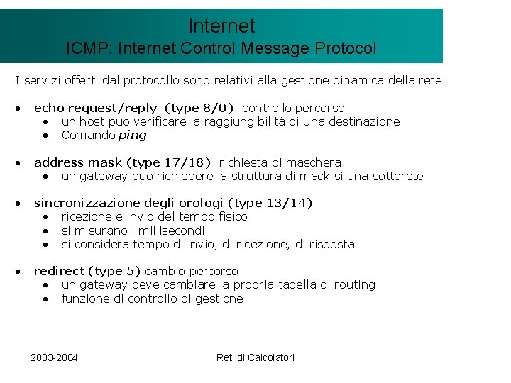 Il modello Internet. Client/Server ICMP: Internet Control Message Protocol I servizi offerti dal protocollo