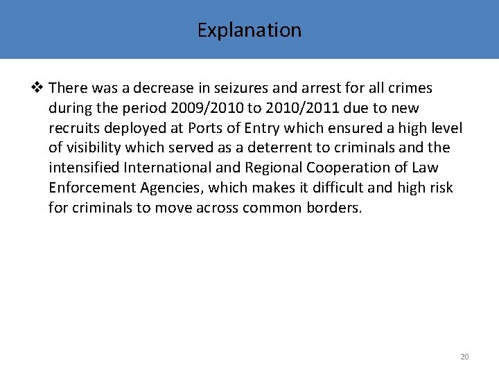 Explanation v There was a decrease in seizures and arrest for all crimes during