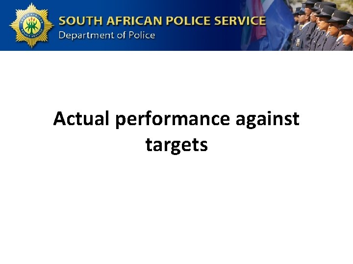 Actual performance against targets 