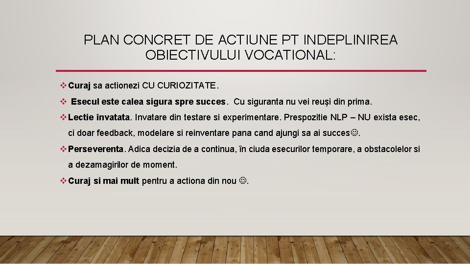 PLAN CONCRET DE ACTIUNE PT INDEPLINIREA OBIECTIVULUI VOCATIONAL: v Curaj sa actionezi CU CURIOZITATE.