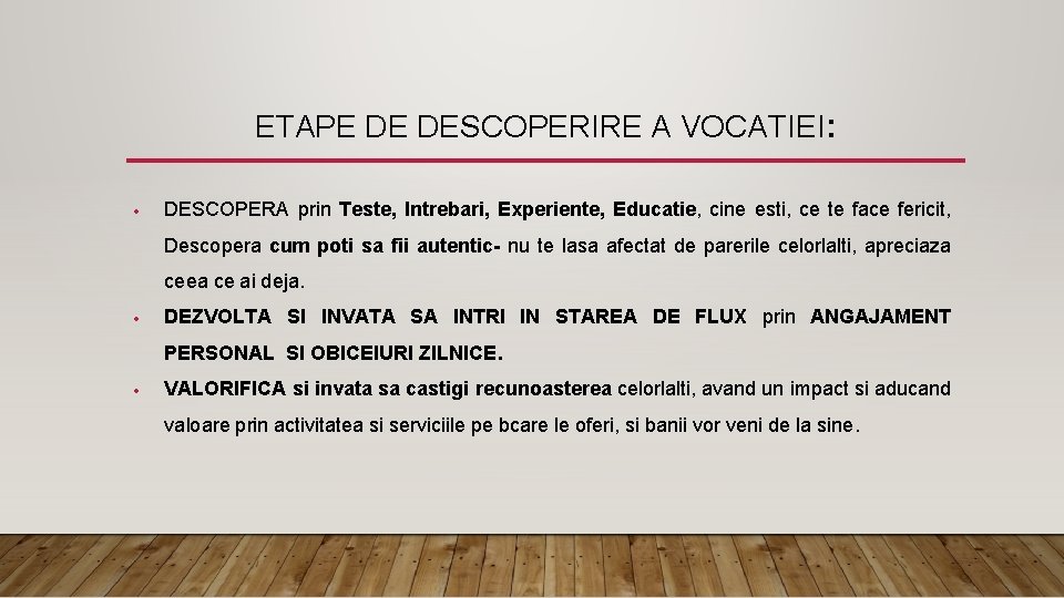 ETAPE DE DESCOPERIRE A VOCATIEI: DESCOPERA prin Teste, Intrebari, Experiente, Educatie, cine esti, ce