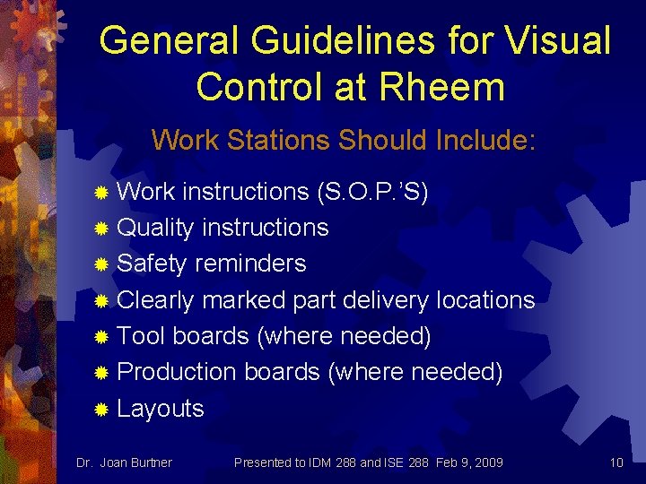 General Guidelines for Visual Control at Rheem Work Stations Should Include: ® Work instructions