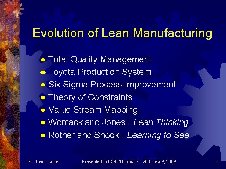 Evolution of Lean Manufacturing ® Total Quality Management ® Toyota Production System ® Six