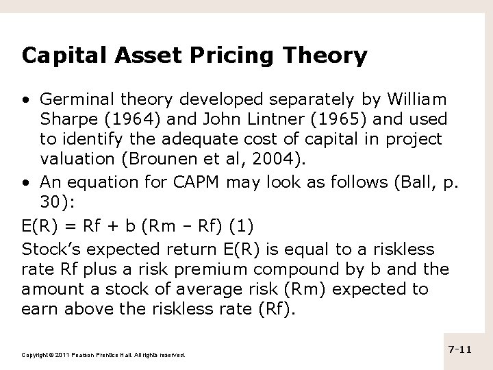 Capital Asset Pricing Theory • Germinal theory developed separately by William Sharpe (1964) and