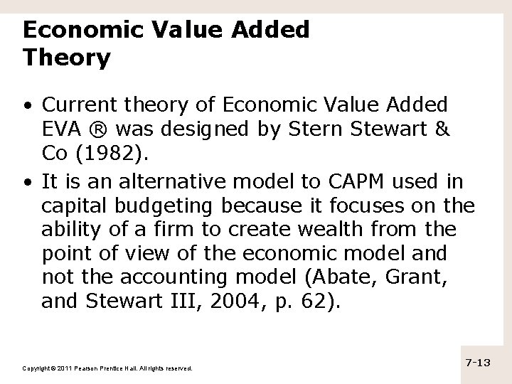 Economic Value Added Theory • Current theory of Economic Value Added EVA ® was