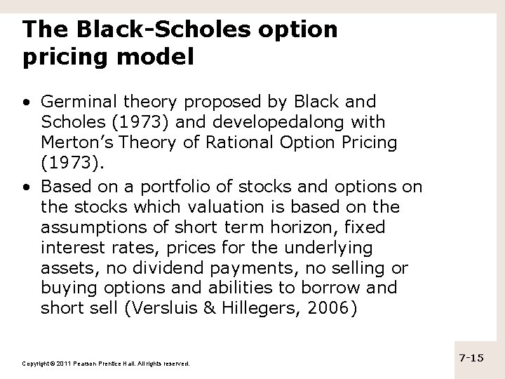 The Black-Scholes option pricing model • Germinal theory proposed by Black and Scholes (1973)