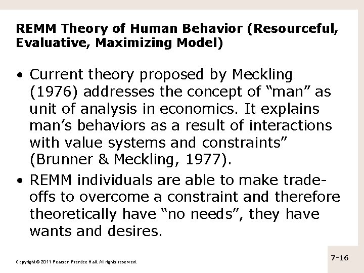 REMM Theory of Human Behavior (Resourceful, Evaluative, Maximizing Model) • Current theory proposed by