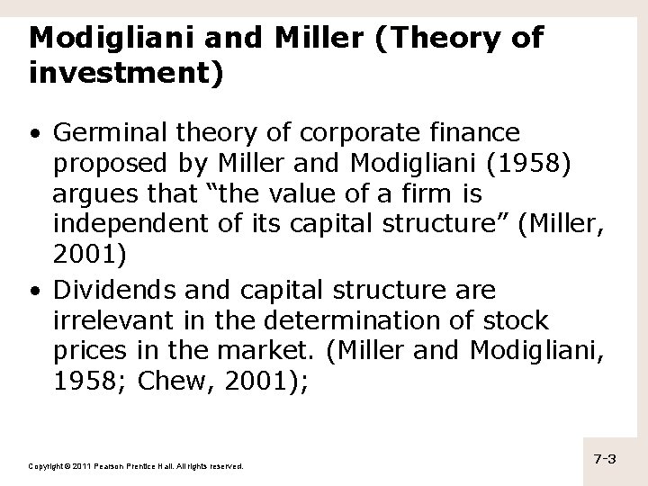 Modigliani and Miller (Theory of investment) • Germinal theory of corporate finance proposed by