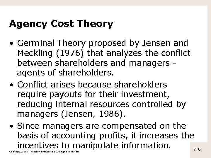 Agency Cost Theory • Germinal Theory proposed by Jensen and Meckling (1976) that analyzes