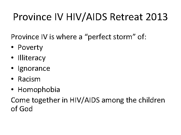 Province IV HIV/AIDS Retreat 2013 Province IV is where a “perfect storm” of: •