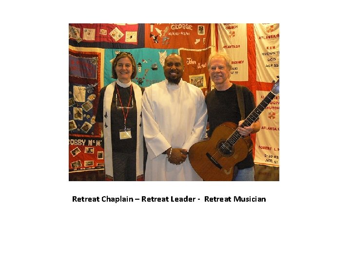 Retreat Chaplain – Retreat Leader - Retreat Musician 