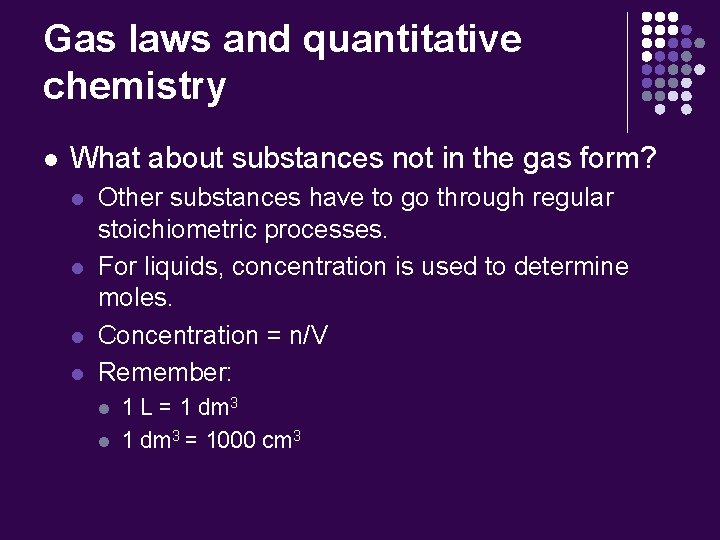 Gas laws and quantitative chemistry l What about substances not in the gas form?