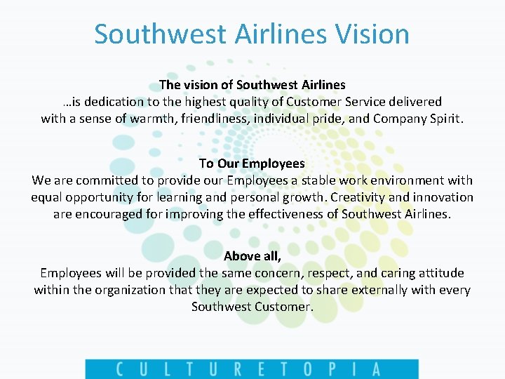 Southwest Airlines Vision The vision of Southwest Airlines …is dedication to the highest quality