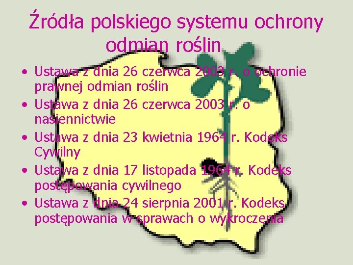 Źródła polskiego systemu ochrony odmian roślin • Ustawa z dnia 26 czerwca 2003 r.
