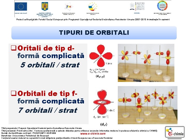 Proiect cofinanţat din Fondul Social European prin Programul Operaţional Sectorial Dezvoltarea Resurselor Umane 2007