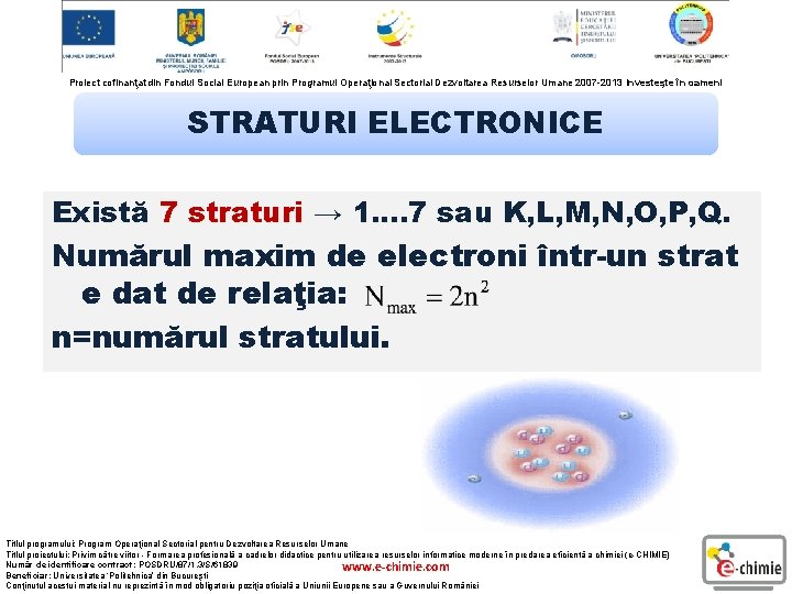 Proiect cofinanţat din Fondul Social European prin Programul Operaţional Sectorial Dezvoltarea Resurselor Umane 2007