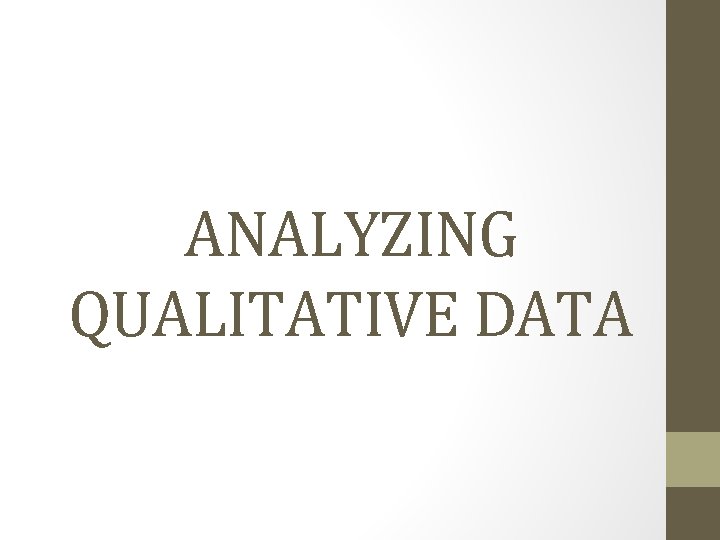 ANALYZING QUALITATIVE DATA 