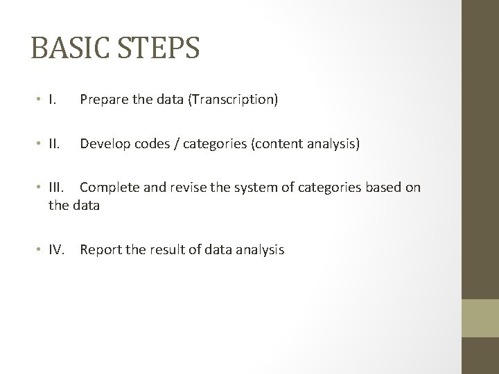 ANALYZING QUALITATIVE DATA BASIC STEPS I Prepare the