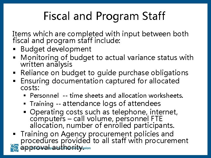 Fiscal and Program Staff Items which are completed with input between both fiscal and