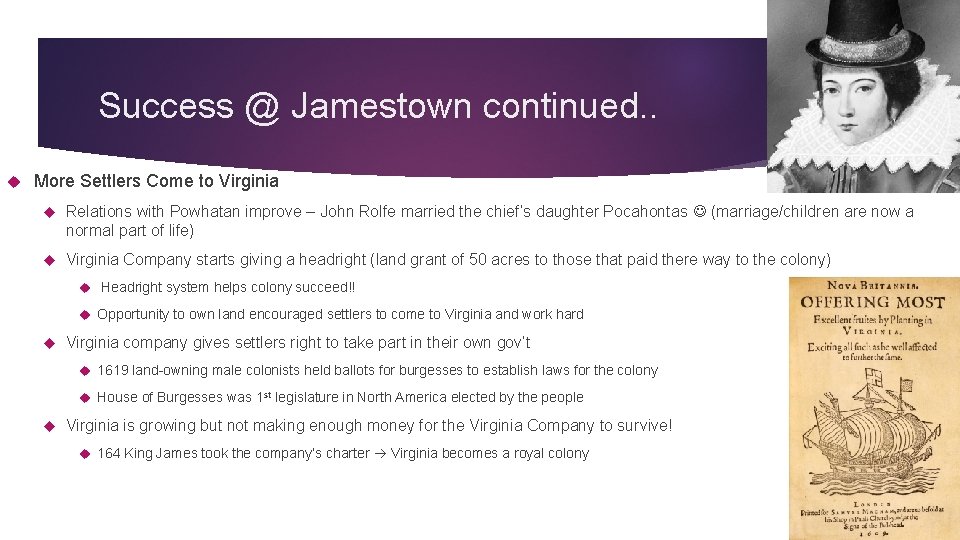 Success @ Jamestown continued. . More Settlers Come to Virginia Relations with Powhatan improve