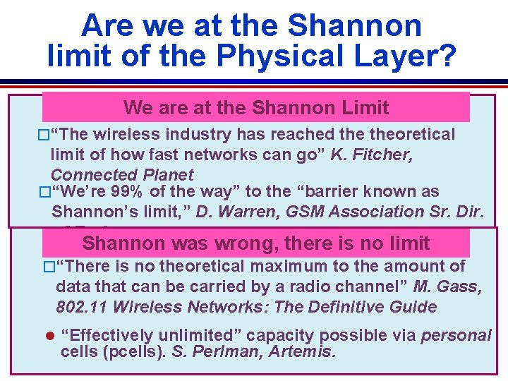 Are we at the Shannon limit of the Physical Layer? We are at the