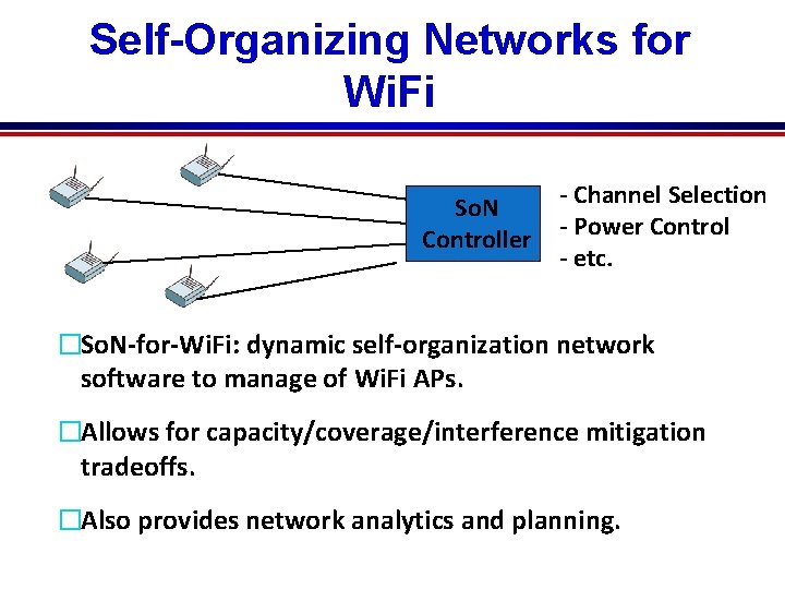 Self-Organizing Networks for Wi. Fi So. N Controller - Channel Selection - Power Control