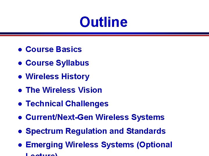 Outline l Course Basics l Course Syllabus l Wireless History l The Wireless Vision