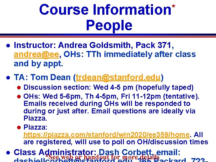 Course Information People * l Instructor: Andrea Goldsmith, Pack 371, andrea@ee, OHs: TTh immediately