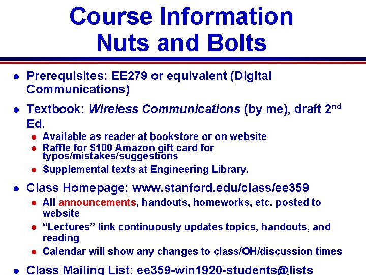 Course Information Nuts and Bolts l Prerequisites: EE 279 or equivalent (Digital Communications) l