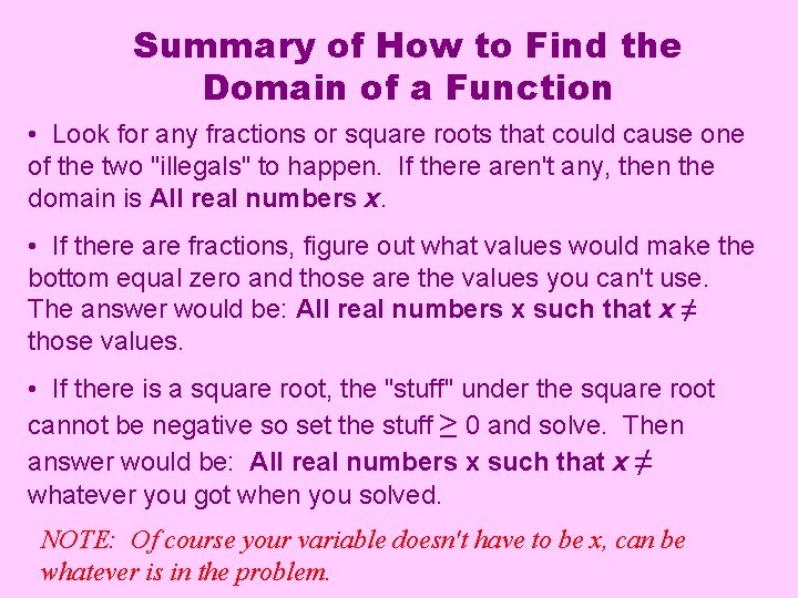 Summary of How to Find the Domain of a Function • Look for any