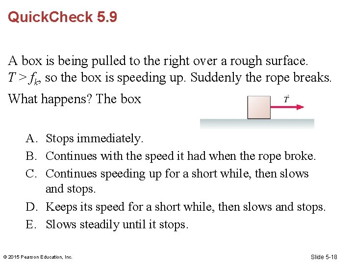 Quick. Check 5. 9 A box is being pulled to the right over a