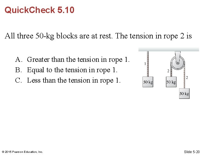 Quick. Check 5. 10 All three 50 -kg blocks are at rest. The tension