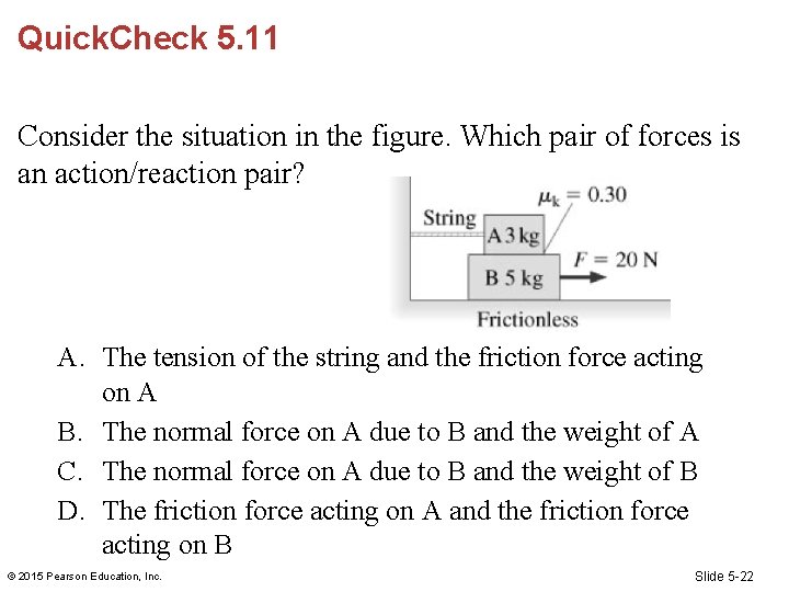 Quick. Check 5. 11 Consider the situation in the figure. Which pair of forces