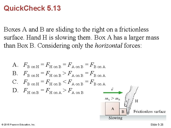 Quick. Check 5. 13 Boxes A and B are sliding to the right on