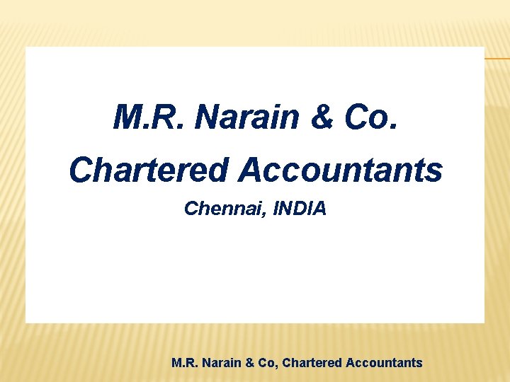 M. R. Narain & Co. Chartered Accountants Chennai, INDIA M. R. Narain & Co,
