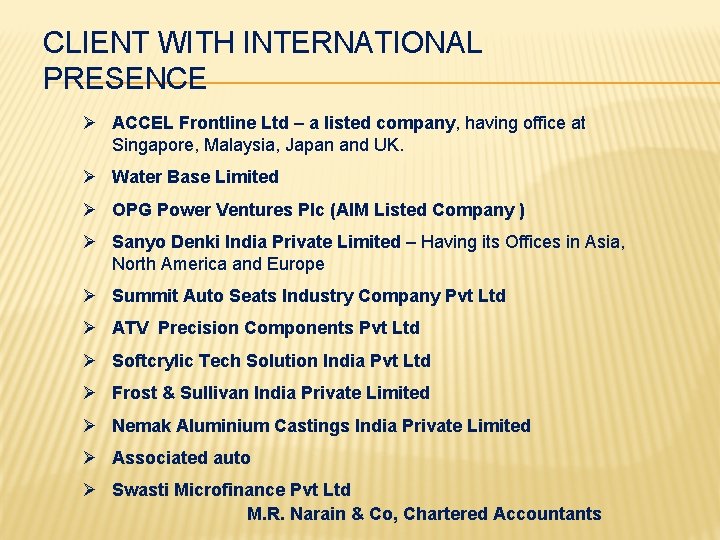 CLIENT WITH INTERNATIONAL PRESENCE Ø ACCEL Frontline Ltd – a listed company, having office
