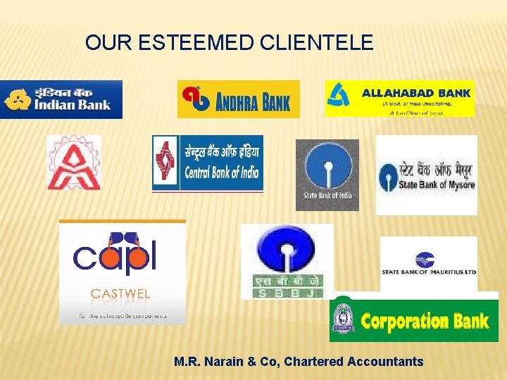 OUR ESTEEMED CLIENTELE M. R. Narain & Co, Chartered Accountants 