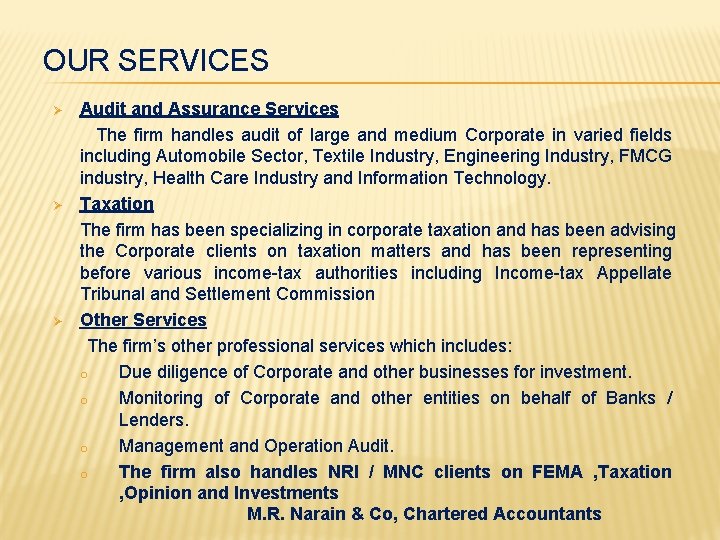 OUR SERVICES Ø Ø Ø Audit and Assurance Services The firm handles audit of