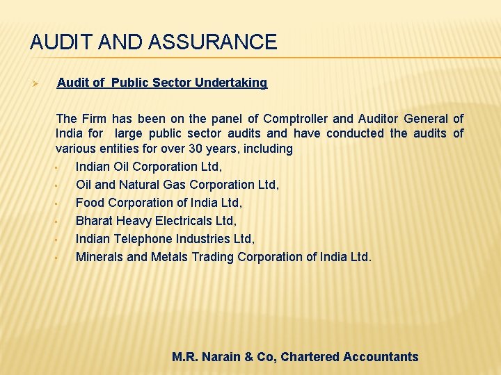 AUDIT AND ASSURANCE Ø Audit of Public Sector Undertaking The Firm has been on