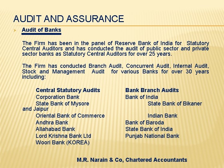 AUDIT AND ASSURANCE Ø Audit of Banks The Firm has been in the panel