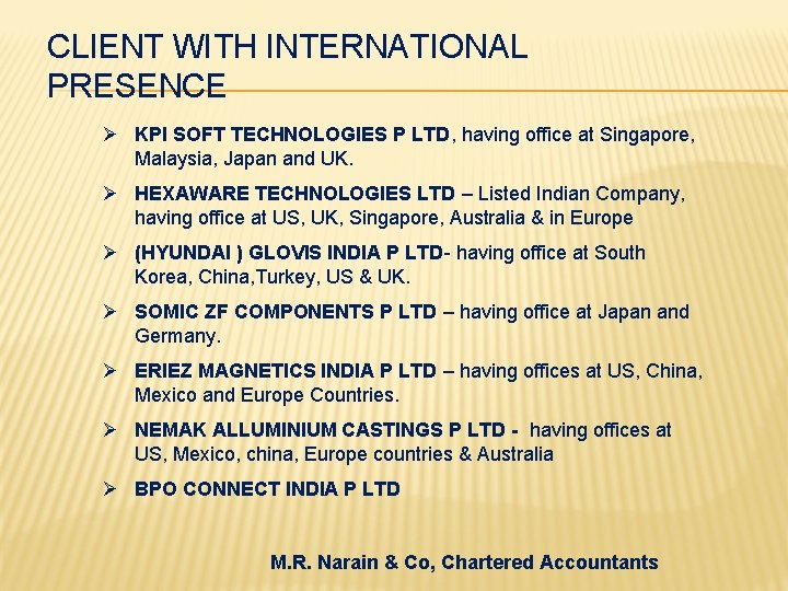 CLIENT WITH INTERNATIONAL PRESENCE Ø KPI SOFT TECHNOLOGIES P LTD, having office at Singapore,