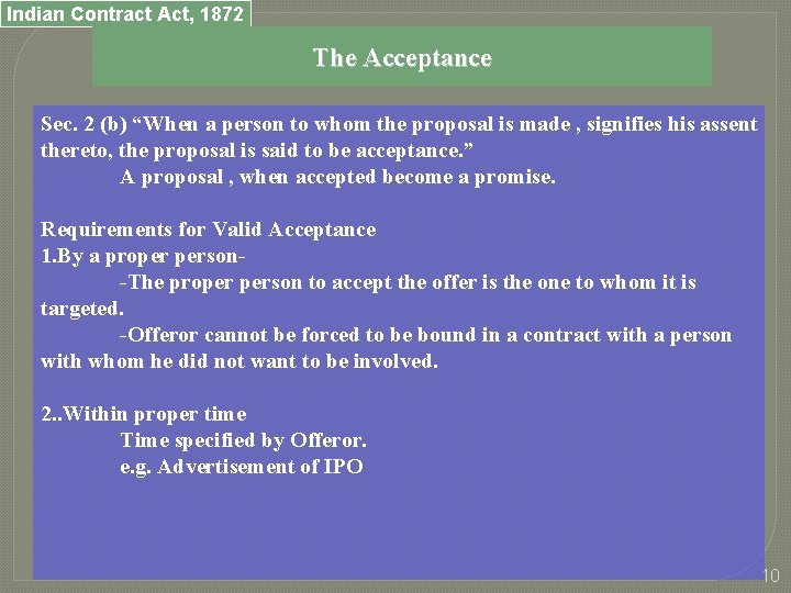 Indian Contract Act, 1872 The Acceptance Sec. 2 (b) “When a person to whom