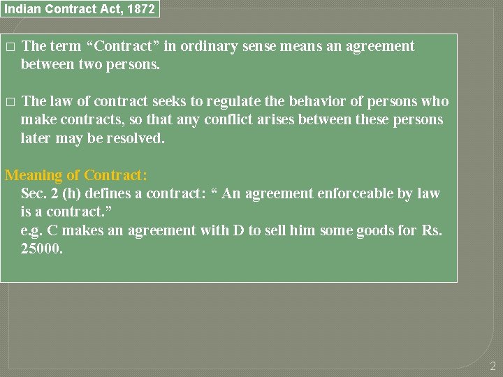Indian Contract Act, 1872 � The term “Contract” in ordinary sense means an agreement
