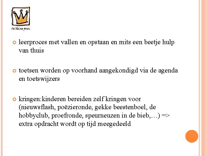  leerproces met vallen en opstaan en mits een beetje hulp van thuis toetsen